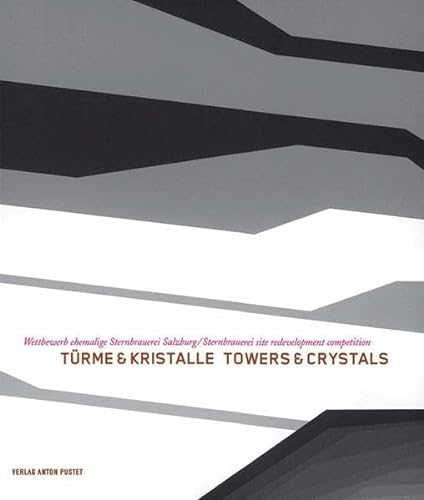 Türme & Kristalle /Towers & Crystals. Wettbewerb ehemalige Sternbrauerei Salzburg /Sternbrauerei ...