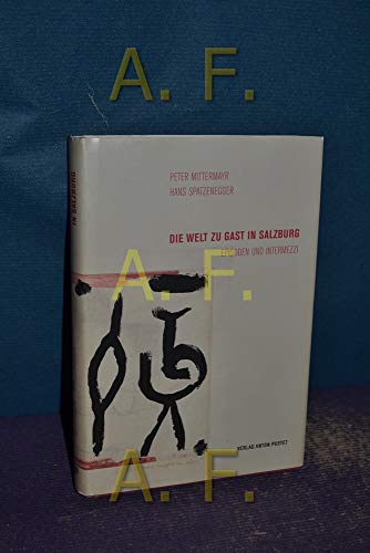 Beispielbild fr Die Welt zu Gast in Salzburg : Episoden und Intermezzi. ; Hans Spatzenegger zum Verkauf von Antiquariat  Udo Schwrer