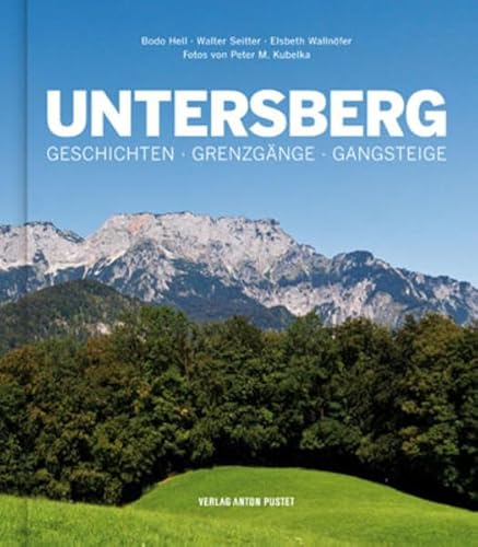 Imagen de archivo de Untersberg: Geschichten - Grenzgnge - Gangsteige a la venta por medimops