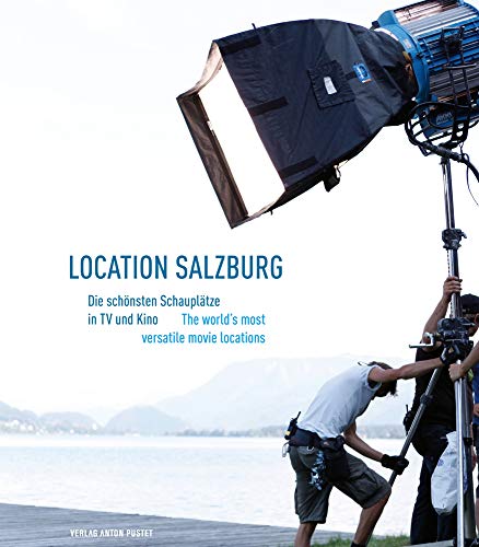Beispielbild fr Location Salzburg: Die schnsten Schaupltze in TV und Kino - The world's most versatile movie locations zum Verkauf von medimops