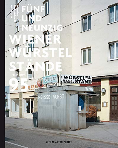 Fünfundneunzig Wiener Würstelstände: The Hot 95 - Hackenschmidt, Sebastian und Stefan Olah