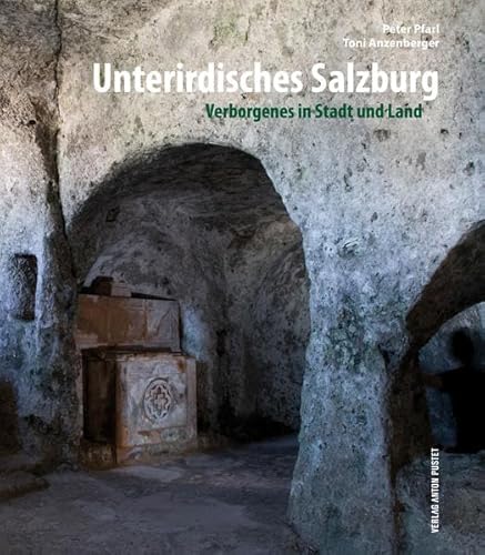 Beispielbild fr Unterirdisches Salzburg: Verborgenes in Stadt und Land zum Verkauf von medimops