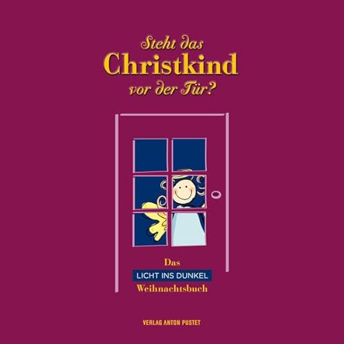 Beispielbild fr Steht das Christkind vor der Tr?: Das Licht ins Dunkel Weihnachtsbuch zum Verkauf von medimops