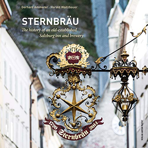 Beispielbild fr Sternbru : The history of an old-established Salzburg inn and brewery zum Verkauf von Buchpark
