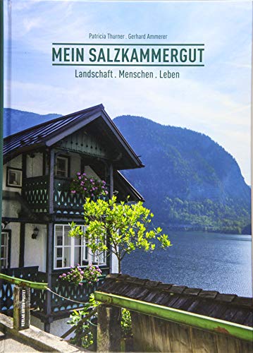 Imagen de archivo de Mein Salzkammergut: Landschaft . Menschen . Leben a la venta por Chiron Media