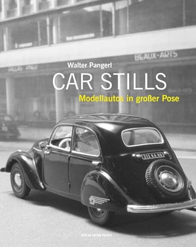 9783702510725: Car Stills: Modellautos in groer Pose