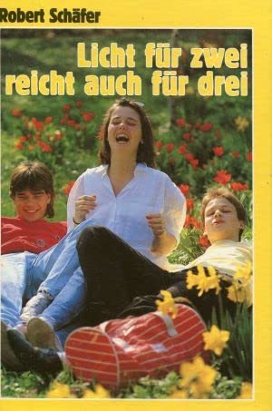 Licht fÃ¼r zwei reicht auch fÃ¼r drei (9783702655594) by Robert SchÃ¤fer