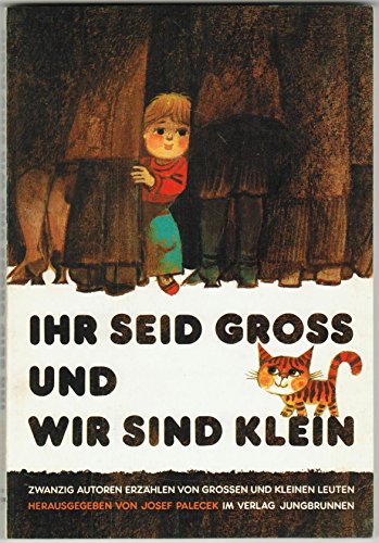 Stock image for Ihr seid gross und wir sind klein. Zwanzig Autoren erzhlen von grossen und kleinen Leuten for sale by medimops