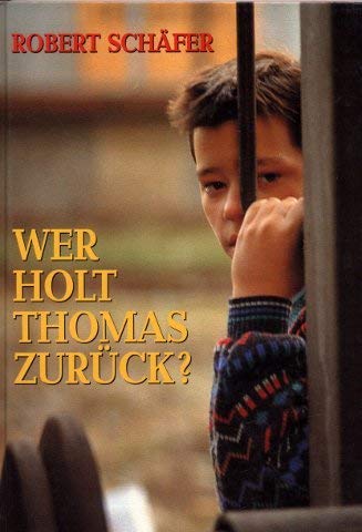 Wer holt Thomas zurÃ¼ck? - bk490 (9783702656065) by Robert SchÃ¤fer