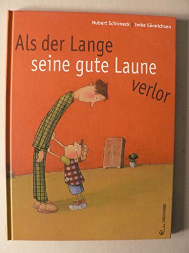 Als der Lange seine gute Laune verlor. (9783702657291) by Schirneck, Hubert; SÃ¶nnichsen, Imke