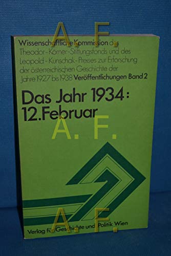 Das Jahr 1934 [neunzehnhundertvierunddreissig], 12. [zwölfter] Februar : Protokoll d. Symposiums in Wien am 5. Februar 1974. - N., N.