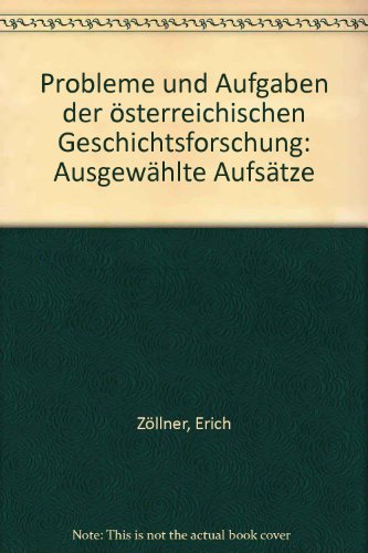 Beispielbild fr Probleme und Aufgaben der sterreichischen Geschichtsforschung. zum Verkauf von Buchhandlung Gerhard Hcher