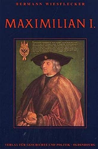 Maximilian I. Die Fundamente des habsburgischen Weltreiches. [Von Hermann Wiesflecker]. - Wiesflecker, Hermann