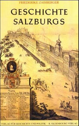 Beispielbild fr Geschichte Salzburgs (Geschichte der sterreichischen Bundeslnder) zum Verkauf von Buchmarie