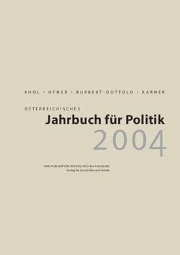 Österreichisches Jahrbuch für Politik 2004. (Redaktion Bernhard Moser). - Eine Publikation der Politischen Akademie der Österr. Volkspartei. - Khol, Andreas, Günther Ofner Günther R. (Hrsg.) Burkert-Dottolo u. a.;