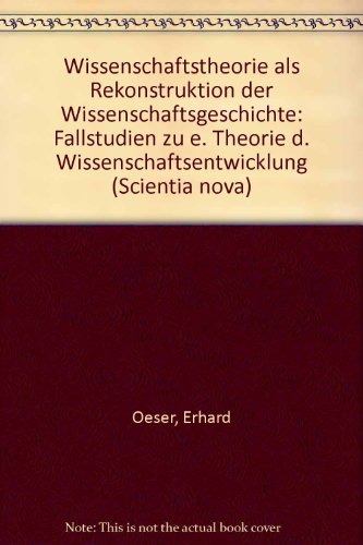 Wissenschaftstheorie als Rekonstruktion der Wissenschaftsgeschichte ; Teil: Bd. 1 : Metrisierung,...