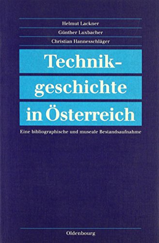 9783702904067: Technikgeschichte in sterreich: Eine bibliographische und museale Bestandsaufnahme