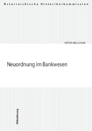 9783702904913: Neuordnung im Bankwesen: Die NS-Manahmen und die Problematik der Restitution