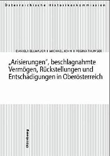 9783702905217: Ellmauer, D: Arisierungen, beschlagnahmte Vermgen, Rckstel