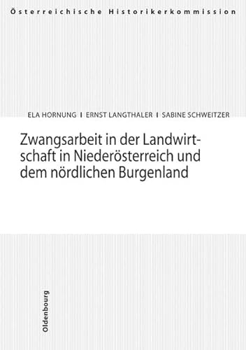 9783702905330: Zwangsarbeit in der Landwirtschaft in Niedersterreich und dem nrdlichen Burgenland
