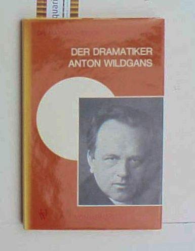 Stock image for Der Dramatiker Anton Wildgans (Dramatiker, Stcke, Perspektiven) for sale by Goodbooks-Wien