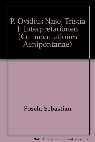 9783703001185: P. Ovidius Naso, Tristia I: Interpretationen (Commentationes Aenipontanae)