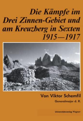 9783703001703: Die Kmpfe im Drei-Zinnen-Gebiet und am Kreuzberg in Sexten 1915-1917 (Schlern-Schriften)