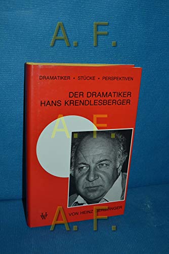 9783703001970: Der Dramatiker Hans Krendlesberger (Dramatiker, Stücke, Perspektiven) (German Edition)