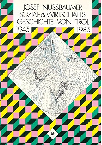 9783703002373: Sozial- und Wirtschaftsgeschichte Tirols, 1945-1985: Ausgewhlte Aspekte (Tiroler Wirtschaftsstudien)