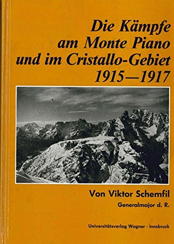 9783703003233: Die Kmpfe am Monte Piano und im Christallo-Gebiet (Sdtiroler Dolomiten) 1915 - 1917.