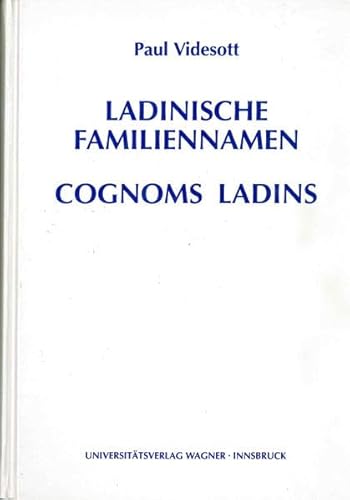 9783703003448: Ladinische Familiennamen: Zusammengestellt und etymologisch gedeutet anhand der Enneberger Pfarrmatrikeln 1605-1784 = Cognoms ladins : cos adm y ... Pli de Mareo 1605-1784 (Schlern-Schriften)