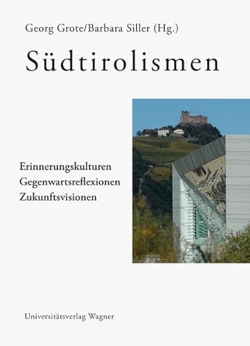 Imagen de archivo de Sdtirolismen: Erinnerungskulturen - Gegenwartsreflexionen - Zukunftsvisionen a la venta por Norbert Kretschmann