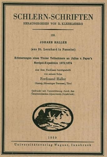 9783703005770: Johann Haller (aus St. Leonhard in Passeier): Erinnerungen eines Tiroler Teilnehmers an Julius von Payers Nordpol-Expedition 1872/1874