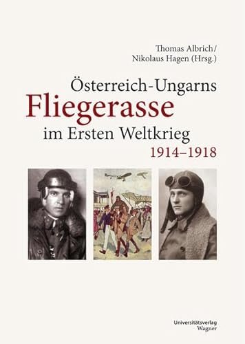 Österreich-Ungarns Fliegerasse im Ersten Weltkrieg - Thomas Albrich