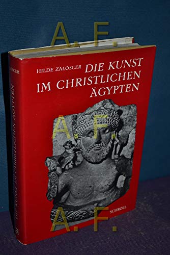 Beispielbild fr Die Kunst im christlichen gypten zum Verkauf von Bernhard Kiewel Rare Books