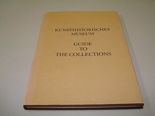 Beispielbild fr Kunsthistorisches Museum: Guide to the Collections zum Verkauf von Better World Books