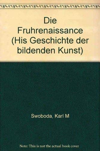 Stock image for Die Fruhrenaissance (His Geschichte der bildenden Kunst) (German Edition) for sale by Zubal-Books, Since 1961