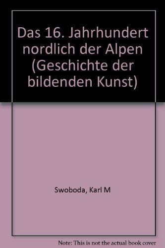 Beispielbild fr Geschichte der bildenden Kunst / Das 16. Jahrhundert nrdlich der Alpen zum Verkauf von Buchpark