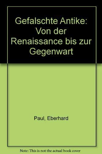 Beispielbild fr Geflschte Antike (Von Renaissance bis zur Gegenwart) zum Verkauf von medimops