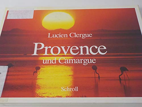 Beispielbild fr Provence und Camargue. Lucien Clergue. Text von Jean Boissieu zum Verkauf von Modernes Antiquariat an der Kyll
