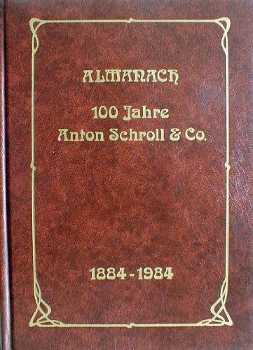 Beispielbild fr Der 100 Jahre-Almanach des Verlages Anton Schroll & Co. 1884-1984. zum Verkauf von Antiquariat  Lwenstein