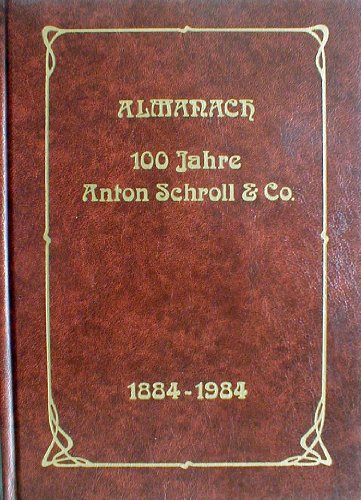 Imagen de archivo de Der 100 Jahre-Almanach des Verlages Anton Schroll & Co. 1884-1984. a la venta por Antiquariat  Lwenstein