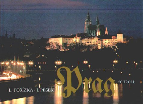 Prag. Fotos: Lubi Porízka, Texte: Jirí Pesek.