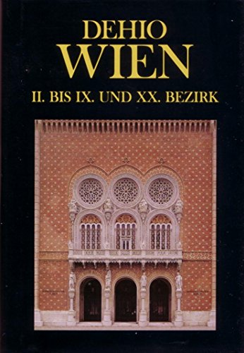 Die Kunstdenkmäler Österreichs. Wien : II. bis IX. und XX. Bezirk - Czerny, Wolfgang, Robert Keil Andreas Lehne u. a.