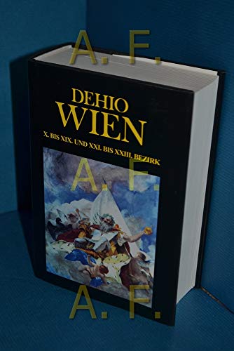 Die Kunstdenkmäler Österreichs Wien. X. bis XIX. und XXI. bis XIII. Bezirk (Dehio - Handbuch Die Kunstdenkmäler Österreichs) - Dehio, Georg, Wolfgang Czerny und Geza Kastel Ingrid. Hajos