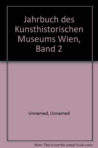 Jahrbuch des kunsthistorischen Museums Wien BAND 2 (ISBN: 3703107146)