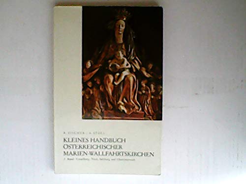 9783703300196: Kleines Handbuch sterr. Marienwallfahrtskirchen - 2. Band: Vorarlberg-Tirol-Salzburg-Obersterreich