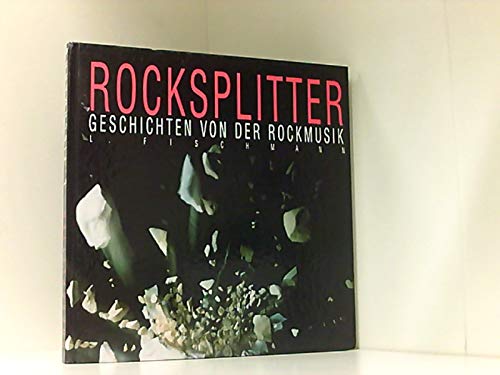 9783703504211: Rocksplitter Geschichten von der Rockmusik - Fischmann L.