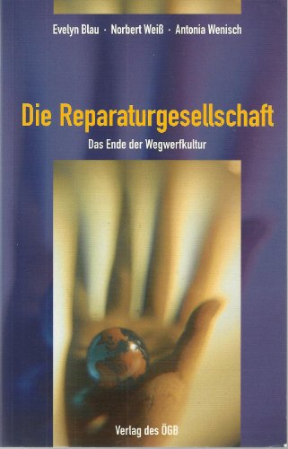 Beispielbild fr Die Reparaturgesellschaft. Das Ende der Wegwerfkultur zum Verkauf von medimops