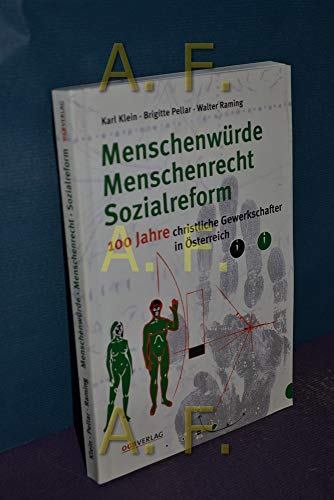 9783703512445: Menschenwrde - Menschenrecht - Sozialreform: 100 Jahre christliche Gewerkschafter in sterreich (Gewerkschaftsgeschichte)